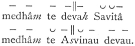 medhâ<I>m</I> to deva<I>h</I> Savitâ<br> medhâ<I>m</I> to A<I>s</I>vinau devau.