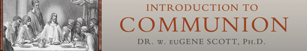 Introduction to Communion by Dr. Gene Scott